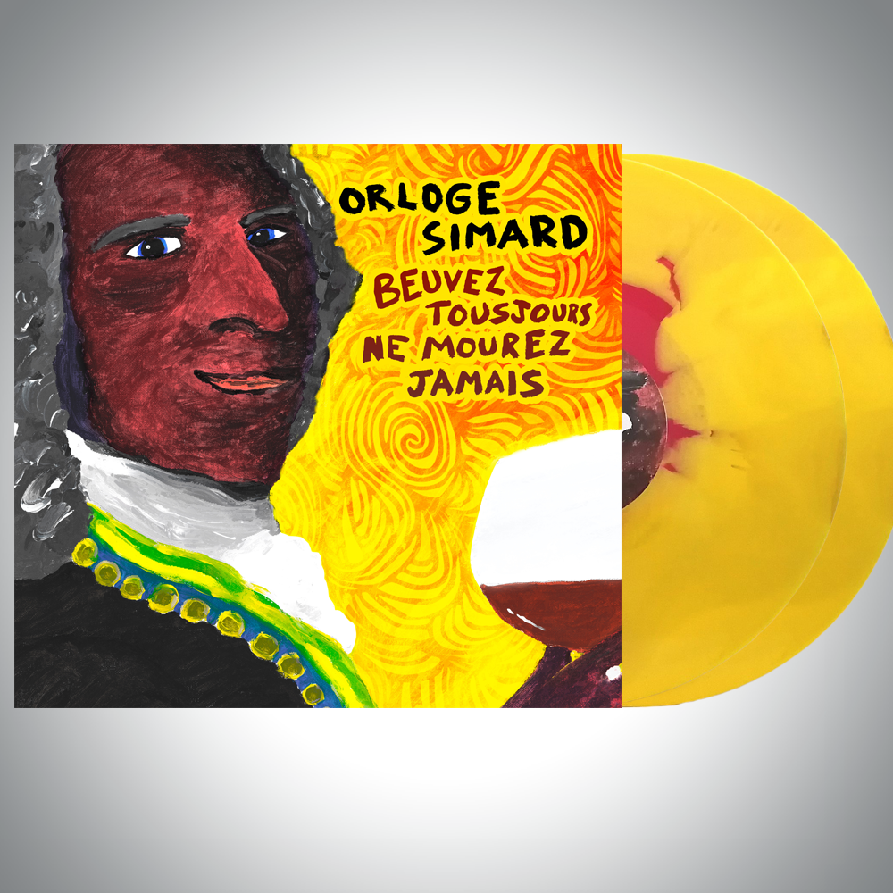 Double Vinyle | Orloge Simard - Beuvez tousjours ne mourez jamais
