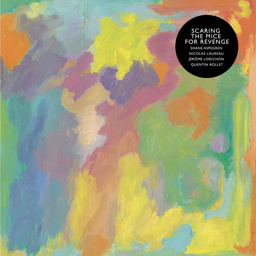 LP | S. Aspegren / N.Laureau / J. Lorichon / Q. Rollet - Scaring The Mice For Revenge