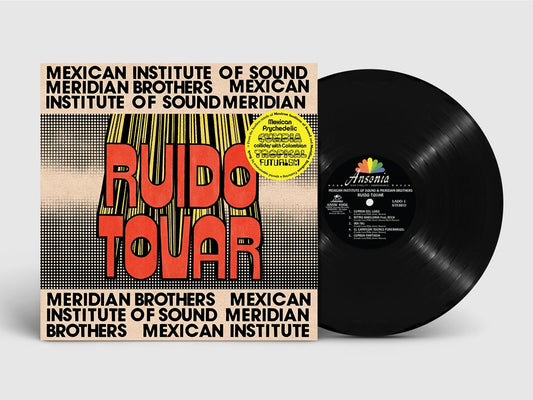 Vinyl | Mexican Institute of Sound, Meridian Brothers - Ruido Tovar