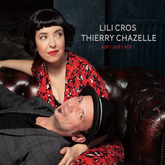 CD |  Lili Cros & Thierry Chazelle | Hip ! Hip ! Hip !
