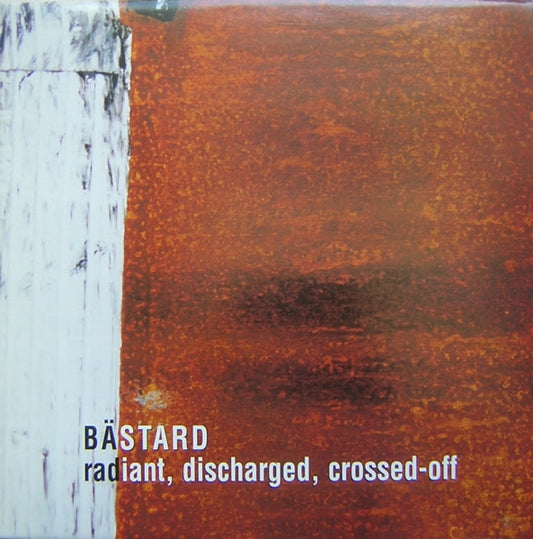 Bästard - Radiant, Discharged, Crossed-off [Vinyle]