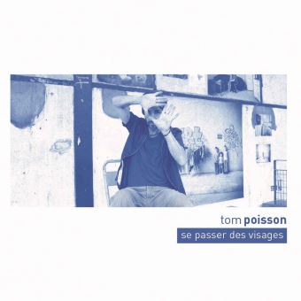 Vinyle | Tom Poisson - Se passer des visages