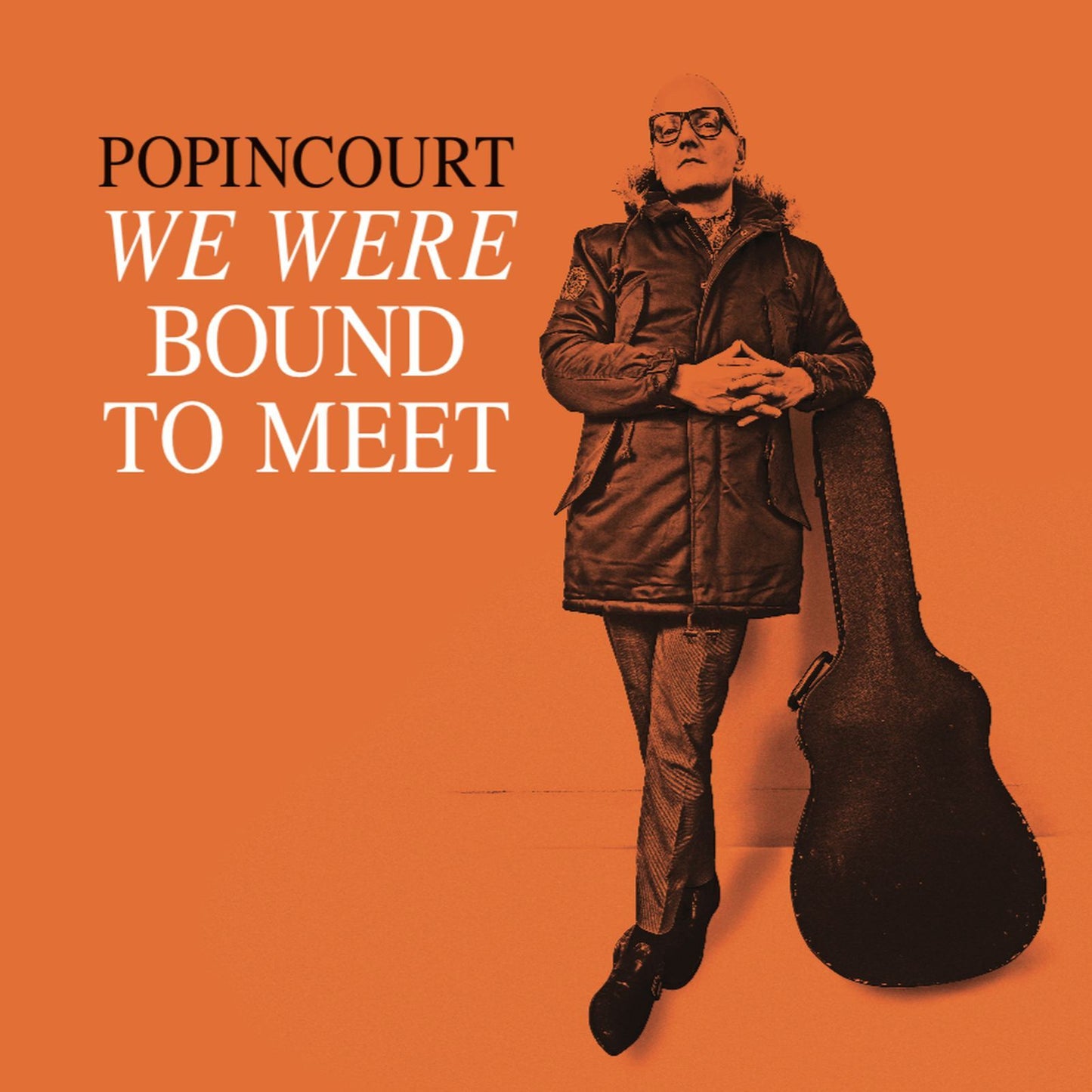 CD | Popincourt - We were bound to meet