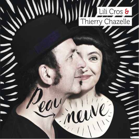 CD |  Lili Cros & Thierry Chazelle | Peau Neuve